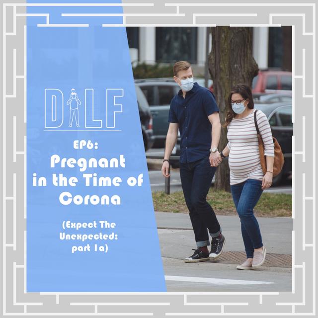 Pregnant in the Time of Corona  (DILF's Expect The Unexpected Series) - podcast episode cover