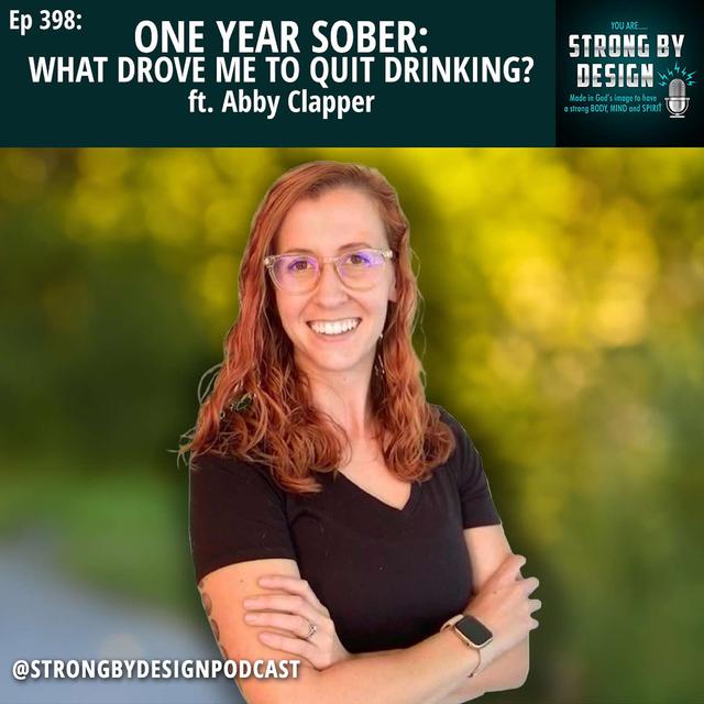Ep 398 One Year Sober: What drove me to Quit Drinking? ft. Abby Clapper - podcast episode cover