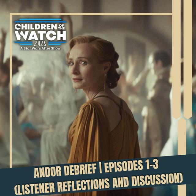 Andor Debrief | Episodes 1-3 (Listener Reflections and Discussion) - podcast episode cover