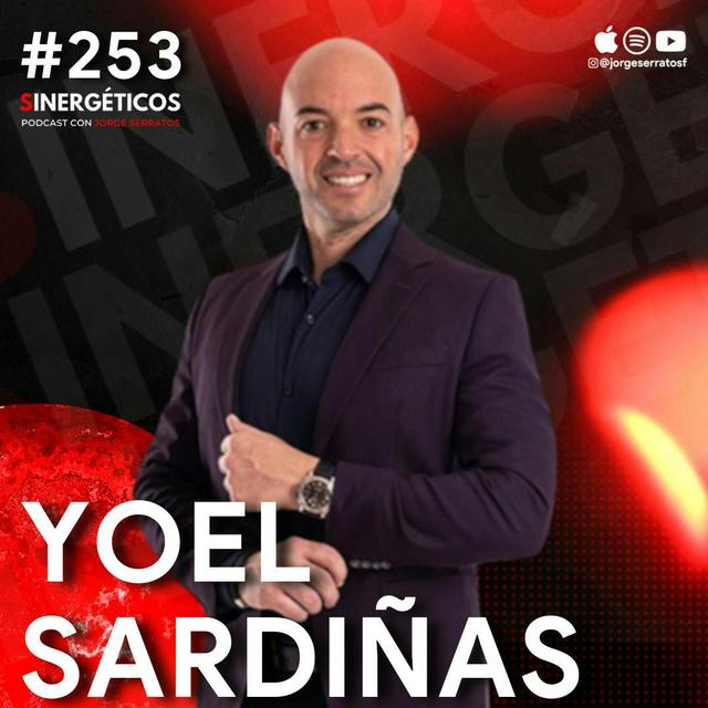 Como tener ganancias exponenciales en tu negocio | Yoel Sardiñas | #253 Sinergéticos - podcast episode cover