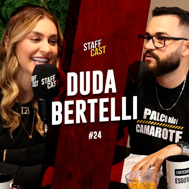 DUDA BERTELLI - StaffCast #24 - podcast episode cover