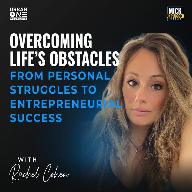 Rachel Cohen | Overcoming Life’s Obstacles: From Personal Struggles to Entrepreneurial Success - podcast episode cover