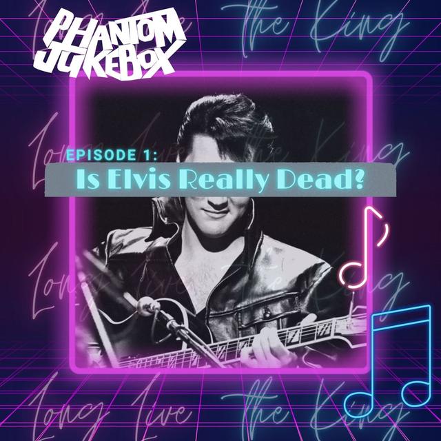EP. 01 Elvis, is he really dead? - podcast episode cover