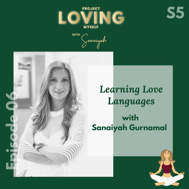 S5 Ep. 6: Learning Love Languages with Sanaiyah Gurnamal - podcast episode cover