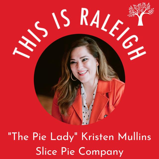 32. Slice Pie Company's Kristen Mullins "The Pie Lady" - podcast episode cover