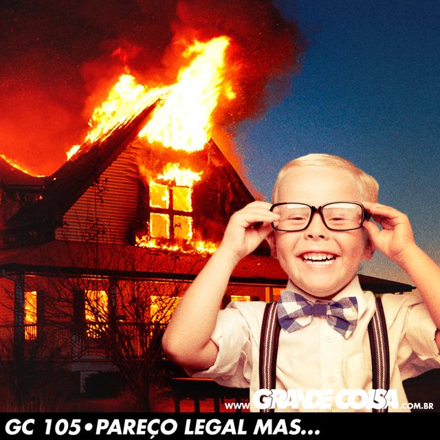 GC 105 | PAREÇO LEGAL, MAS… - Grande Coisa - podcast episode cover