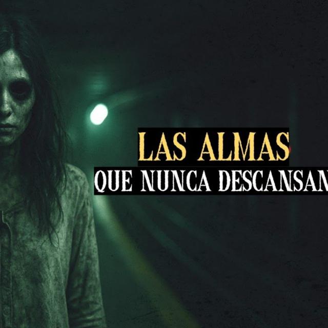 Las Almas Que Nunca Descansan (Relatos de Horror) - podcast episode cover