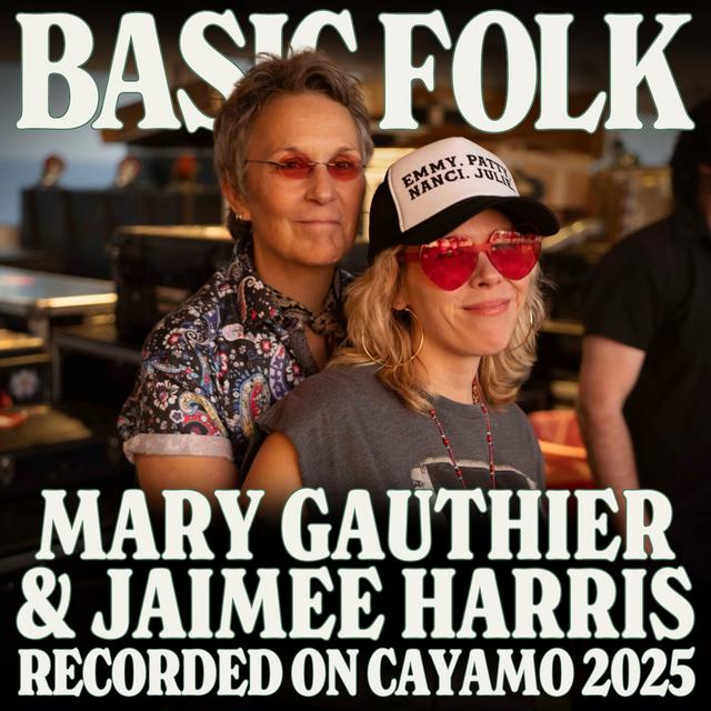 Mary Gauthier & Jaimee Harris on THE Three Shoes, Alchemy and Weeding out Baddies, ep. 308 - podcast episode cover