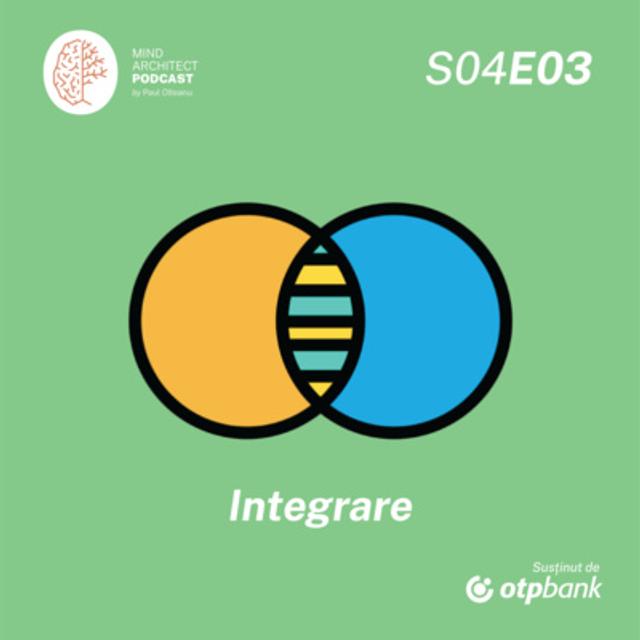 Sezonul 4, Episodul 3 - Integrarea - spațiul dintre haos și rigiditate - podcast episode cover
