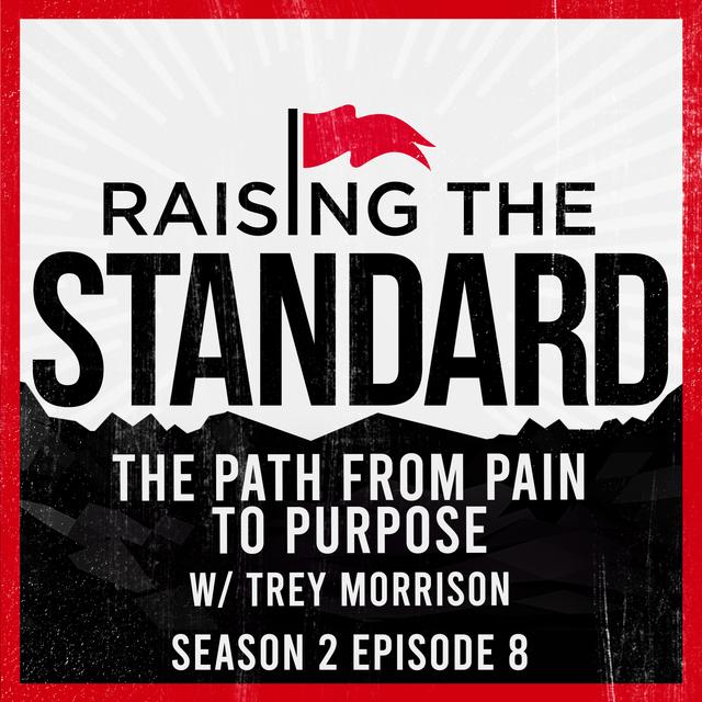The Path from Pain to Purpose | Trey Morrison - podcast episode cover