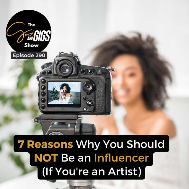 7 Reasons Why You Should NOT Be an Influencer (If You're an Artist) - podcast episode cover