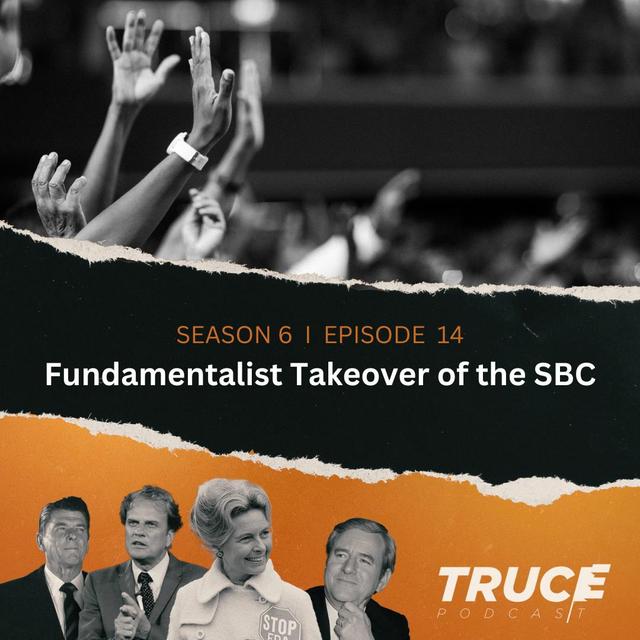 Republicans and Evangelicals I Fundamentalist Takeover of the Southern Baptist Convention - podcast episode cover