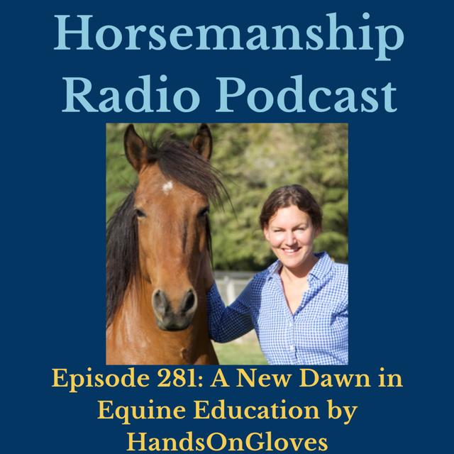 281: A New Dawn in Equine Education by HandsOnGloves - podcast episode cover