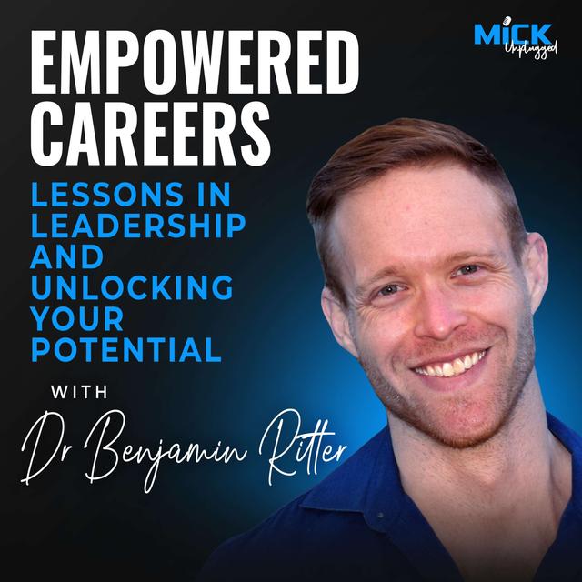 Dr. Benjamin Ritter | Empowered Careers: Lessons in Leadership and Unlocking Your Potential - podcast episode cover