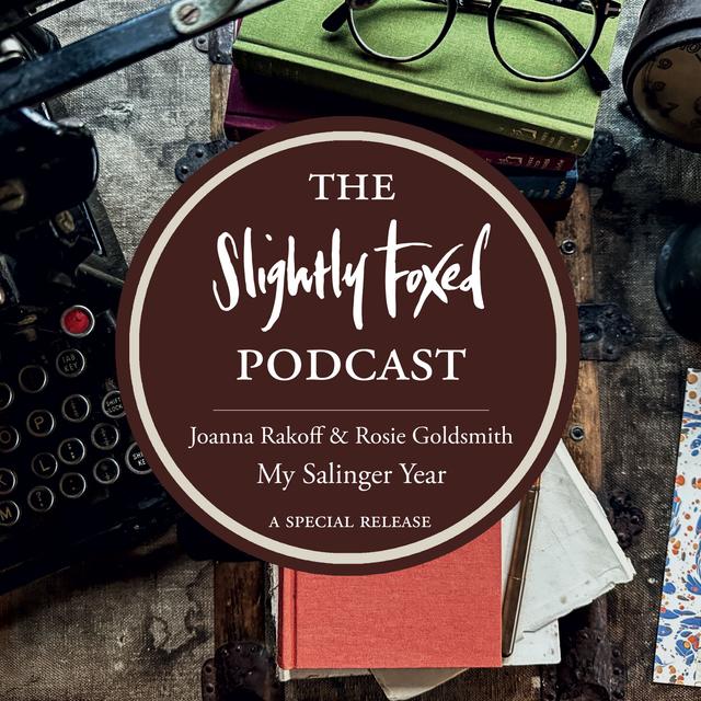 My Salinger Year: Joanna Rakoff & Rosie Goldsmith in Conversation - podcast episode cover