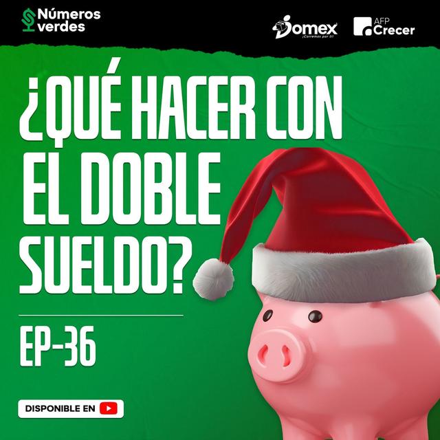 EP 36: ¿Qué hacer con el DOBLE SUELDO? - Números Verdes - podcast episode cover