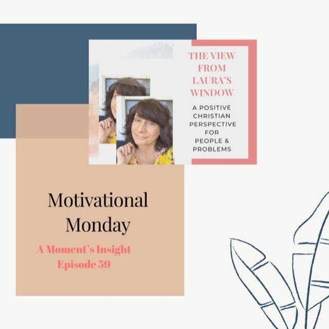 Motivational Monday A Moment's Insight / Episode 59 - podcast episode cover