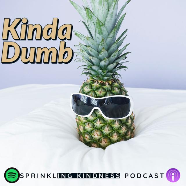 Kinda Dumb - podcast episode cover