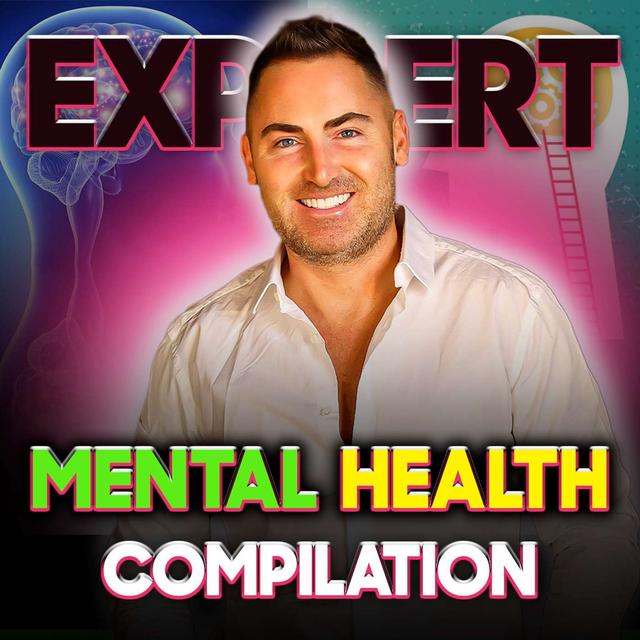 3 Experts Teach How To Take Control of Your Mental Health! - podcast episode cover