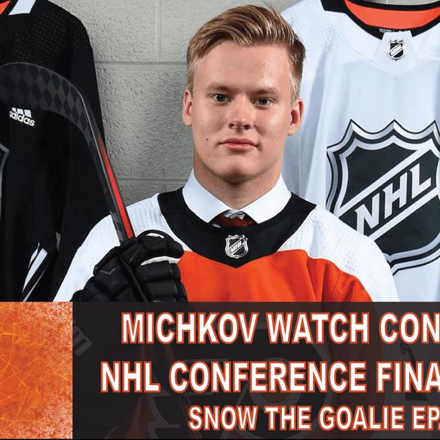 Michkov Watch Continues, NHL Conference Finals Begin - Snow The Goalie Ep. 241 - podcast episode cover