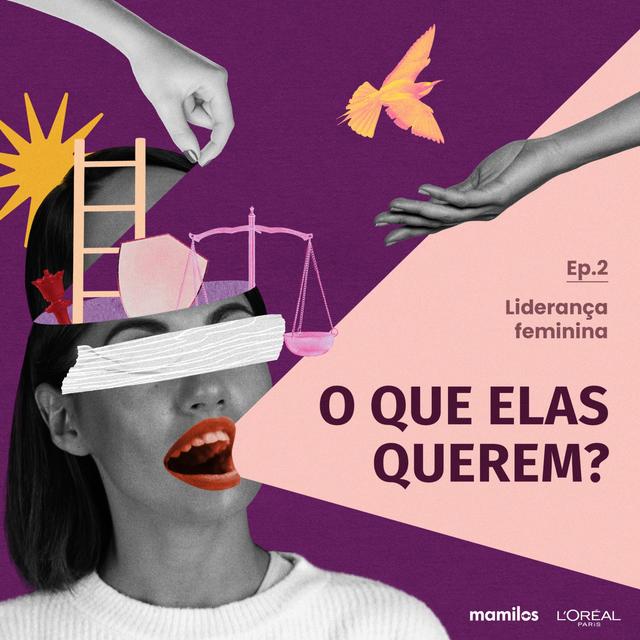 O que elas querem? - Ep. 2: Liderança feminina - podcast episode cover