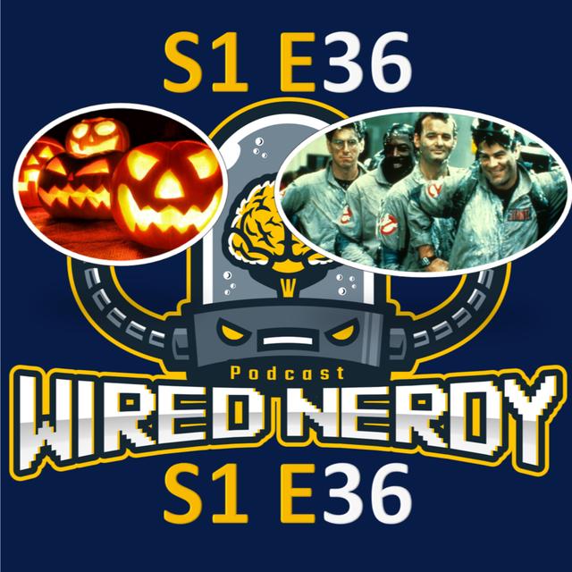 Wired Nerdy S1 E36 - Take Me to Spooky Town - podcast episode cover