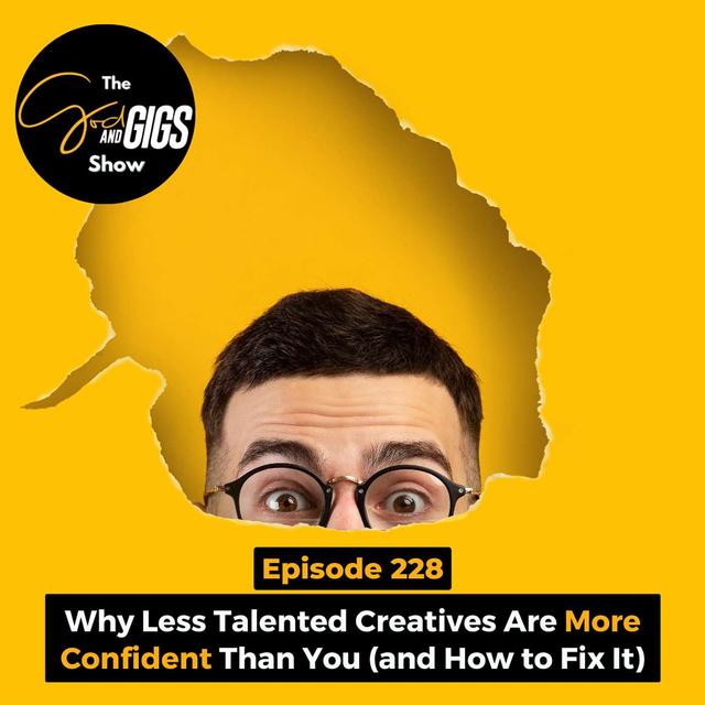 Why Less Talented Creatives Are More Confident Than You (and How to Fix It) - podcast episode cover