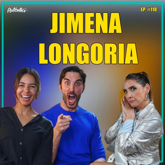 118. Jimena Longoria | La maternidad y algo más... - podcast episode cover