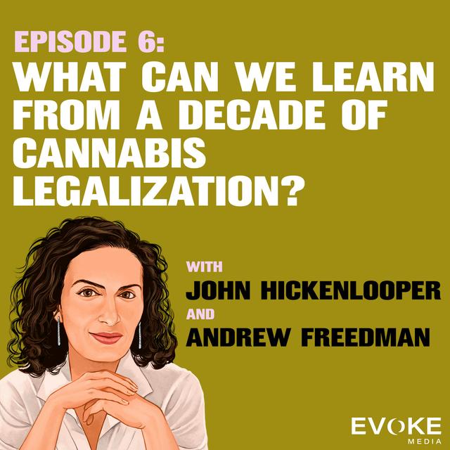 What Can We Learn From A Decade of Cannabis Legalization? With Senator John Hickenlooper and 'Cannabis Czar' Andrew Freedman - podcast episode cover