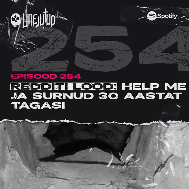 Unejutud - Redditi lood: Help me ja surnud 30 aastat tagasi - podcast episode cover