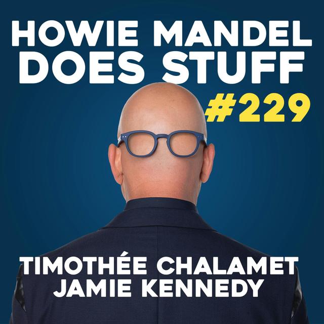 Jamie Kennedy and I Think Timothée Chalamet Is So Different In Person | Howie Mandel Does Stuff - podcast episode cover