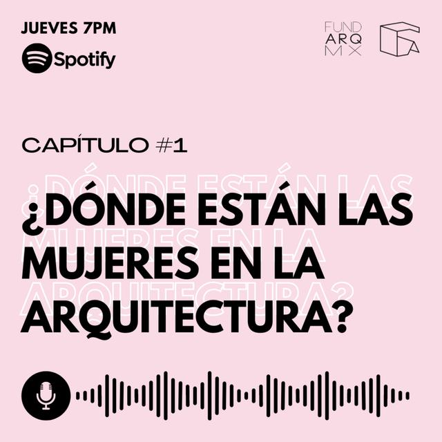 ¿Dónde están las mujeres en la arquitectura? - podcast episode cover