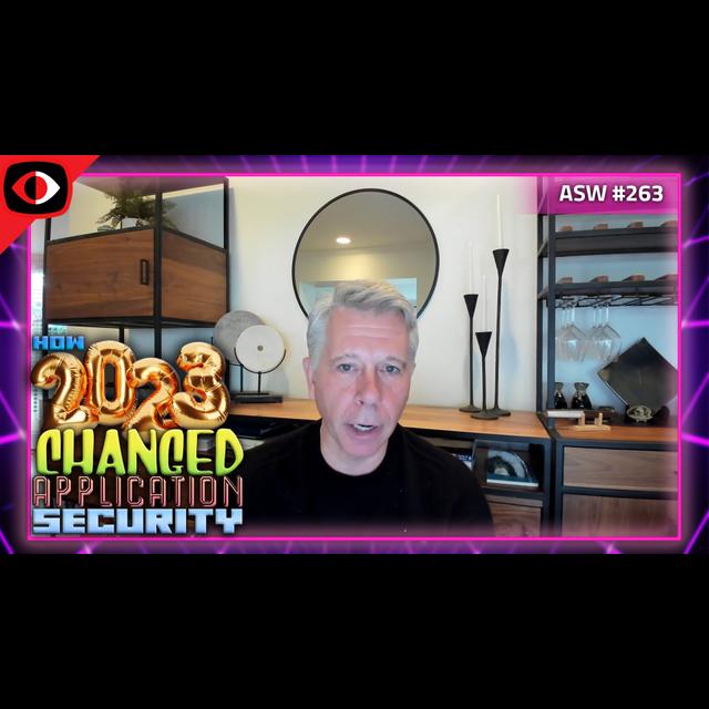 How 2023 Changed Application Security and What’s to Come in 2024 - Karl Triebes - ASW #263 - podcast episode cover
