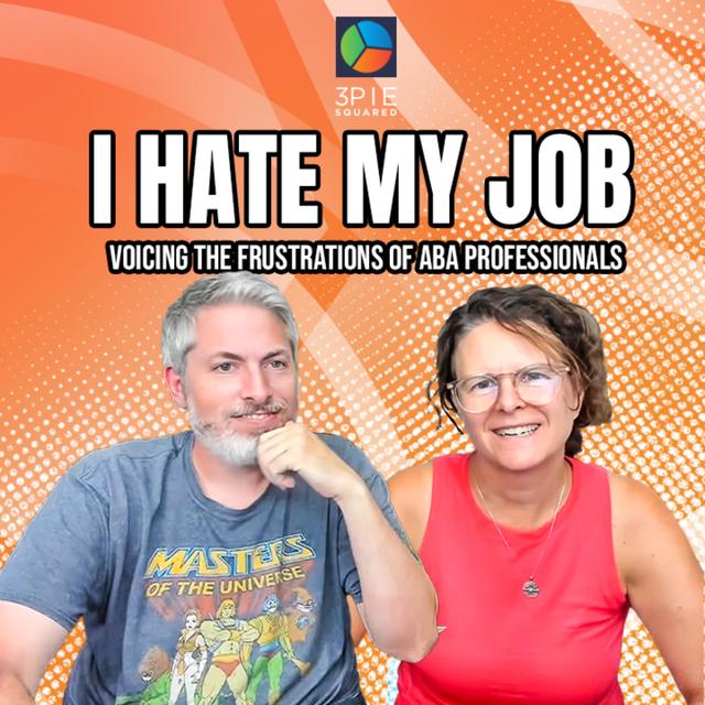 I Hate My Job: Voicing the Frustrations of ABA Professionals - podcast episode cover