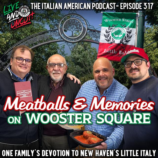 IAP 317: Meatballs & Memories on Wooster Square: One Family’s Devotion to New Haven’s Little Italy - podcast episode cover