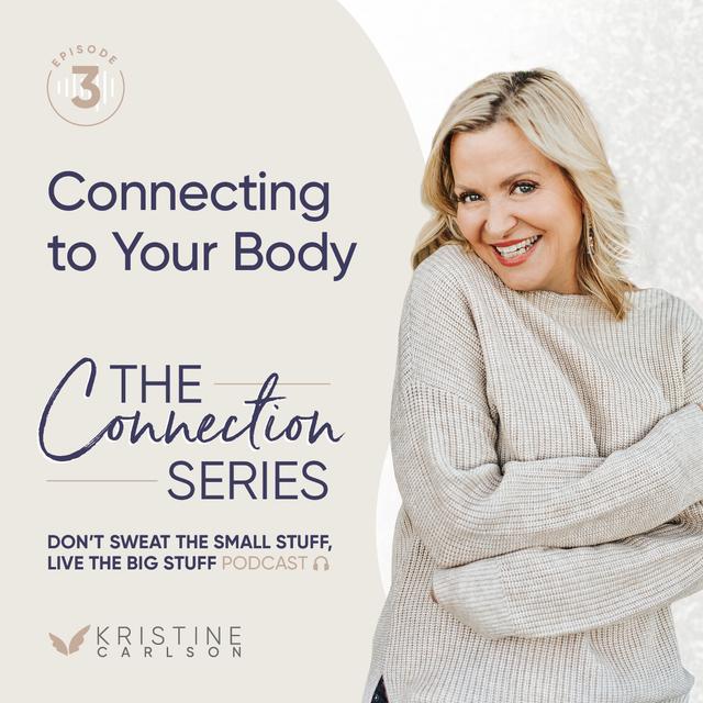 Connecting to Your Body: The Connection Series - podcast episode cover