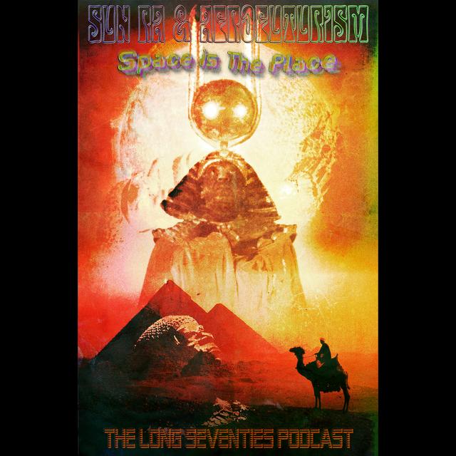 Space Is the Place: Sun Ra & Afrofuturism - podcast episode cover