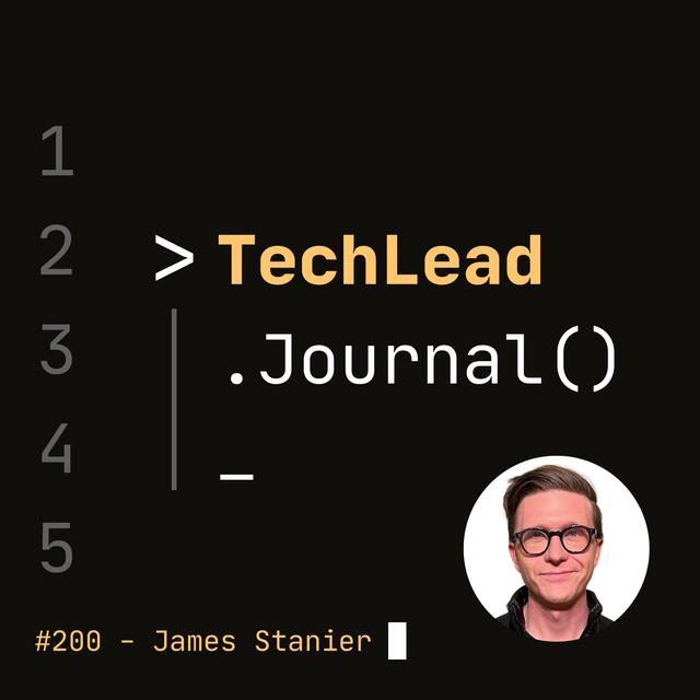 #200 - Become a Great Engineering Leader - James Stanier - podcast episode cover