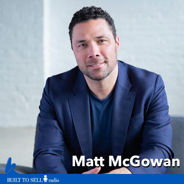 Ep 278 Matt McGowan - One Bold Move That Can Make Your Company More Valuable - podcast episode cover