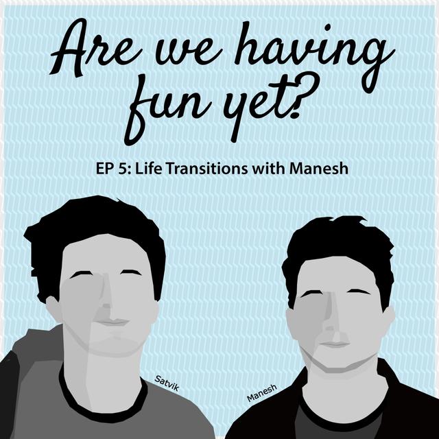 Life Transitions with Manesh - podcast episode cover