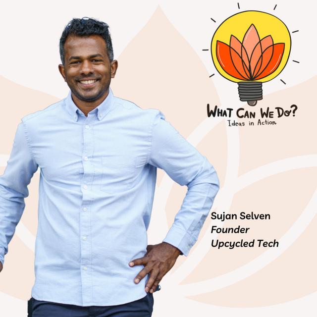 Narrowing the digital gap in North Eastern Sri Lanka - Sujan Selven, Upcycled Tech - podcast episode cover