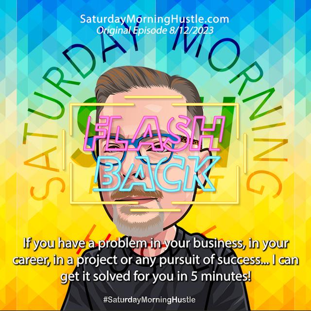 Solve Any Problem In 5 Minutes #SaturdayMorningHustle "Best of SMH" Flashback Episode - podcast episode cover