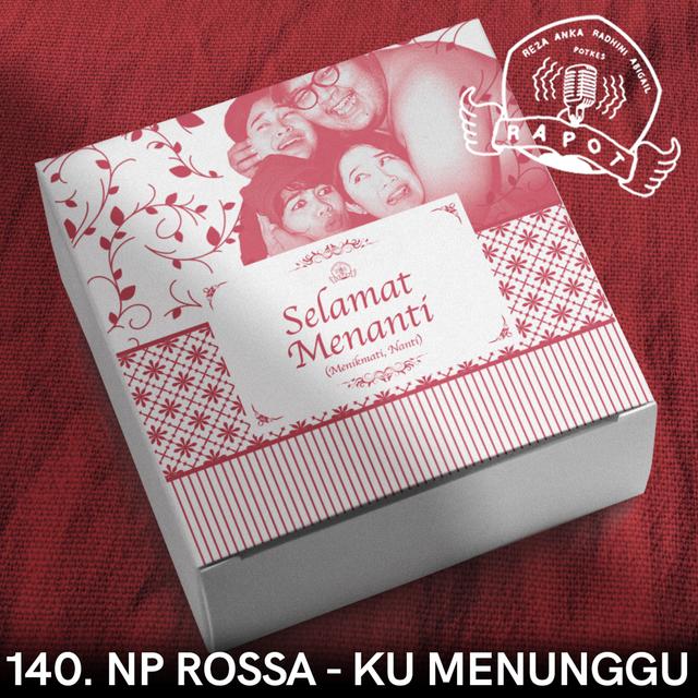 140. NP Rossa - Ku Menunggu - podcast episode cover