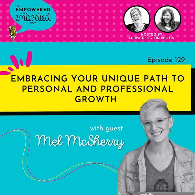 Embracing Your Unique Path to Personal and Professional Growth with Mel McSherry - podcast episode cover