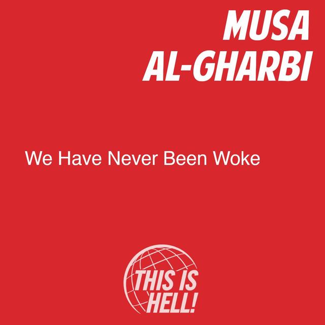 We Have Never Been Woke / Musa al-Gharbi - podcast episode cover