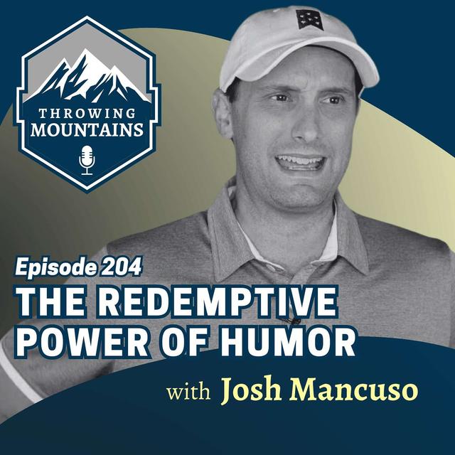 The Redemptive Power of Humor with Josh Mancuso - podcast episode cover