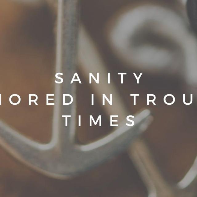 Sanity: Anchored in Troubled Times - podcast episode cover