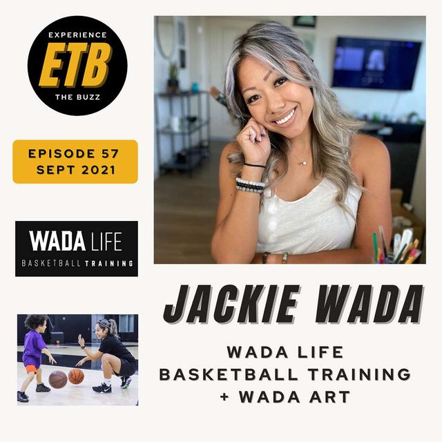 NO. 57 -- JACKIE WADA | Wada Life Basketball Training + Wada Art - podcast episode cover