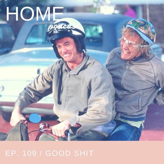 Episode 109: Good Shit - podcast episode cover
