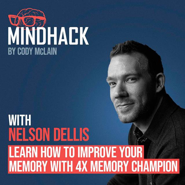 Learn How to Improve your Memory with 4x USA Memory Champion - Nelson Dellis - podcast episode cover